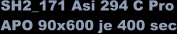 SH2_171 Asi 294 C Pro APO 90x600 je 400 sec