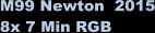 M99 Newton  2015 8x 7 Min RGB
