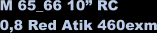 M 65_66 10 RC  0,8 Red Atik 460exm
